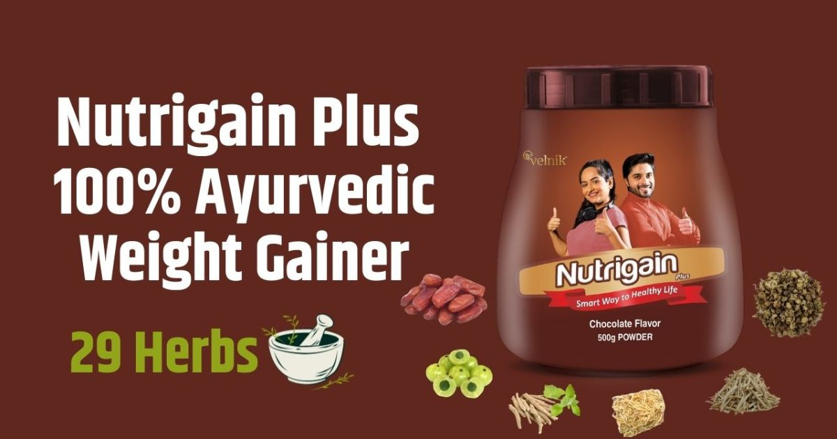Velnik India Limited Launches Nutrigain Plus - An Ayurvedic Weight Gainer with Super Herbs and Essential Vitamins